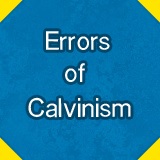 Errors of Calvinism from author's standpoint